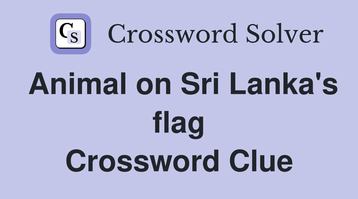 Animal on Sri Lanka s flag Crossword Clue Answers Crossword Solver